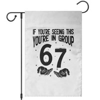 67 Six Seven Meme Garden Flag If You Are Seeing This You Are in Group - Wonder Print Shop