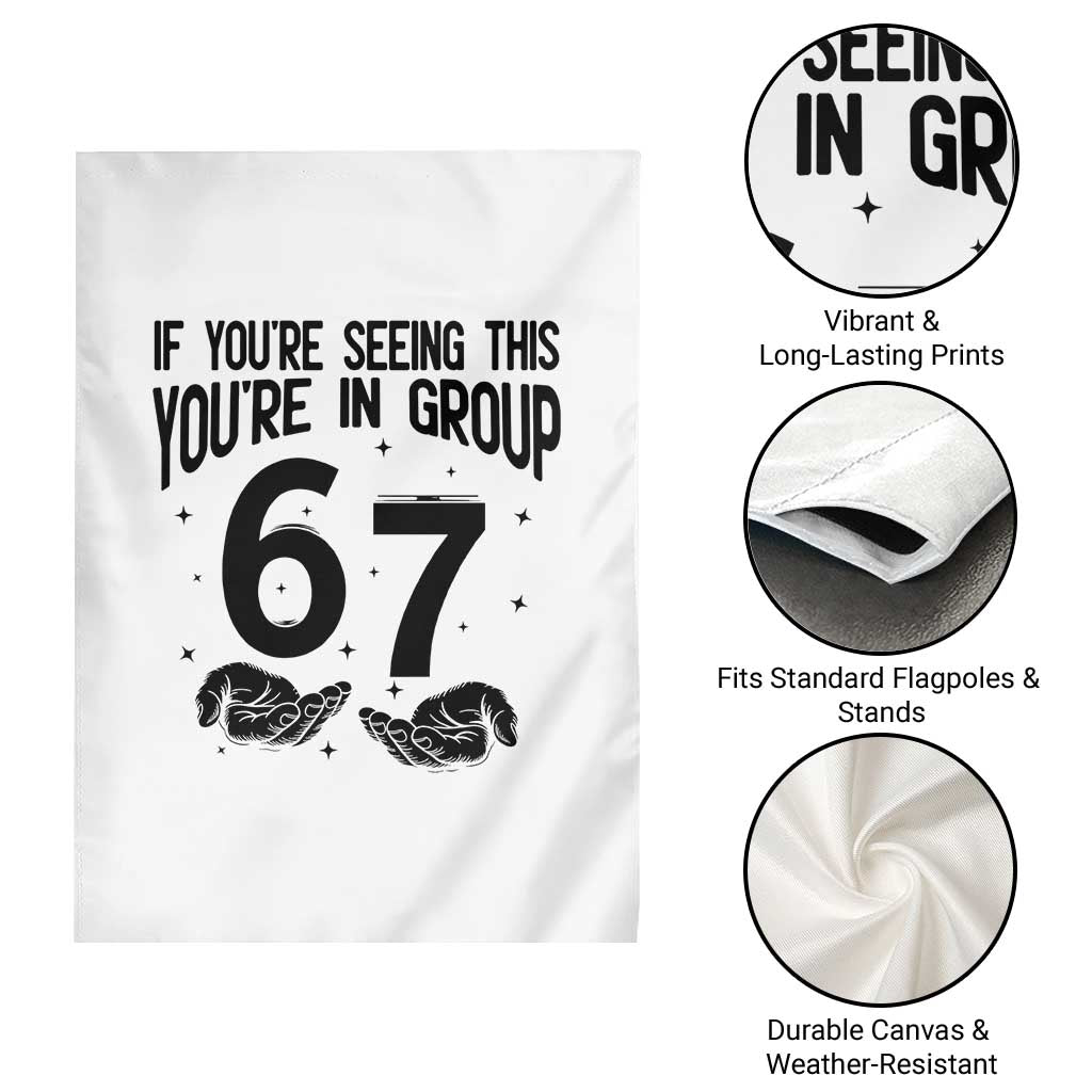67 Six Seven Meme Garden Flag If You Are Seeing This You Are in Group - Wonder Print Shop