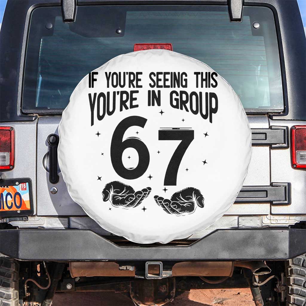 67 Six Seven Meme Spare Tire Cover If You Are Seeing This You Are in Group - Wonder Print Shop