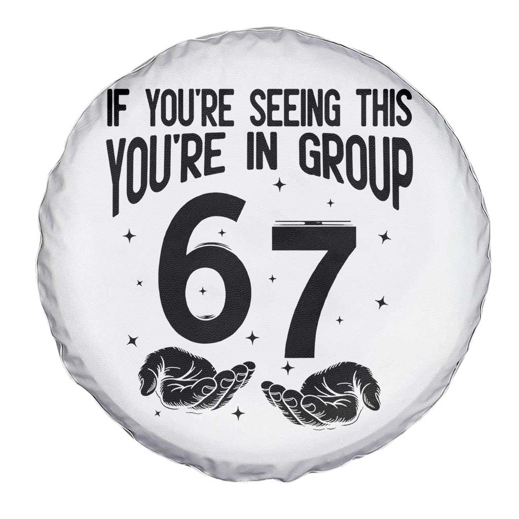 67 Six Seven Meme Spare Tire Cover If You Are Seeing This You Are in Group - Wonder Print Shop