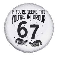 67 Six Seven Meme Spare Tire Cover If You Are Seeing This You Are in Group - Wonder Print Shop