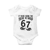67 Six Seven Meme Baby Onesie If You Are Seeing This You Are in Group - Wonder Print Shop