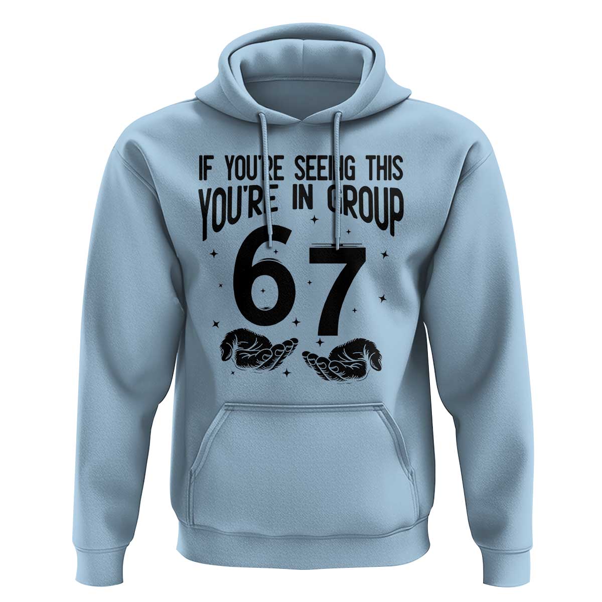 67 Six Seven Meme Hoodie If You Are Seeing This You Are in Group - Wonder Print Shop