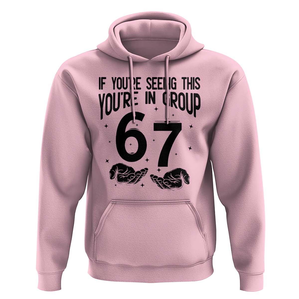 67 Six Seven Meme Hoodie If You Are Seeing This You Are in Group - Wonder Print Shop