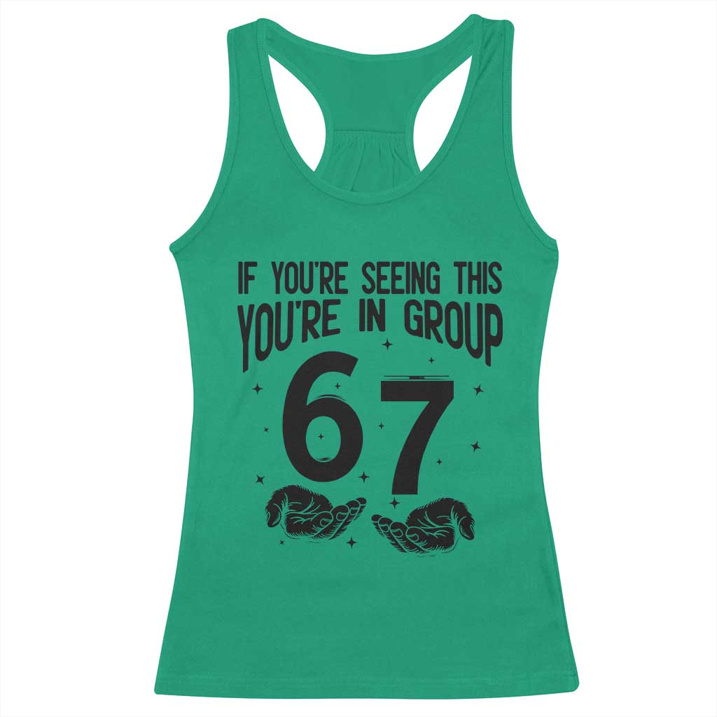 67 Six Seven Meme Racerback Tank Top If You Are Seeing This You Are in Group - Wonder Print Shop