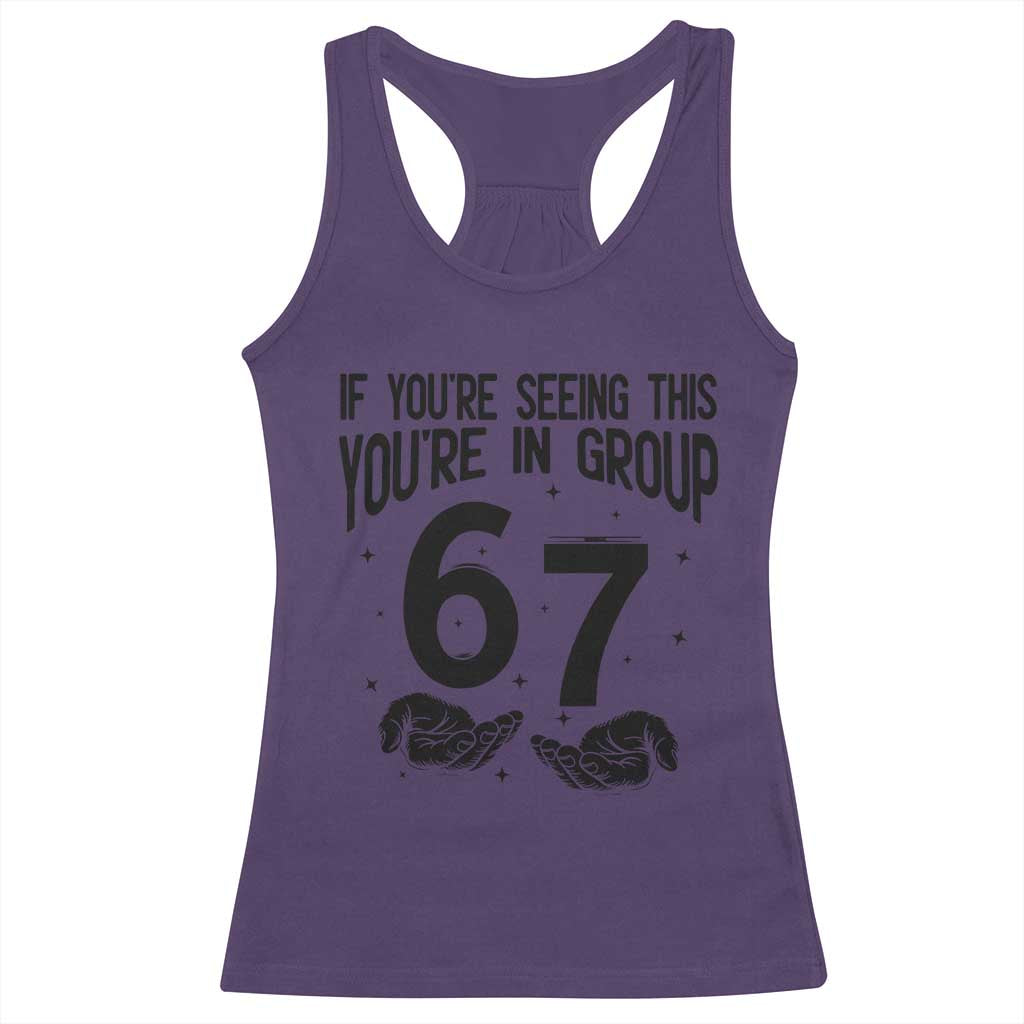 67 Six Seven Meme Racerback Tank Top If You Are Seeing This You Are in Group - Wonder Print Shop