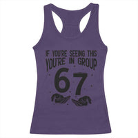 67 Six Seven Meme Racerback Tank Top If You Are Seeing This You Are in Group - Wonder Print Shop