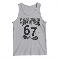 67 Six Seven Meme Tank Top If You Are Seeing This You Are in Group - Wonder Print Shop