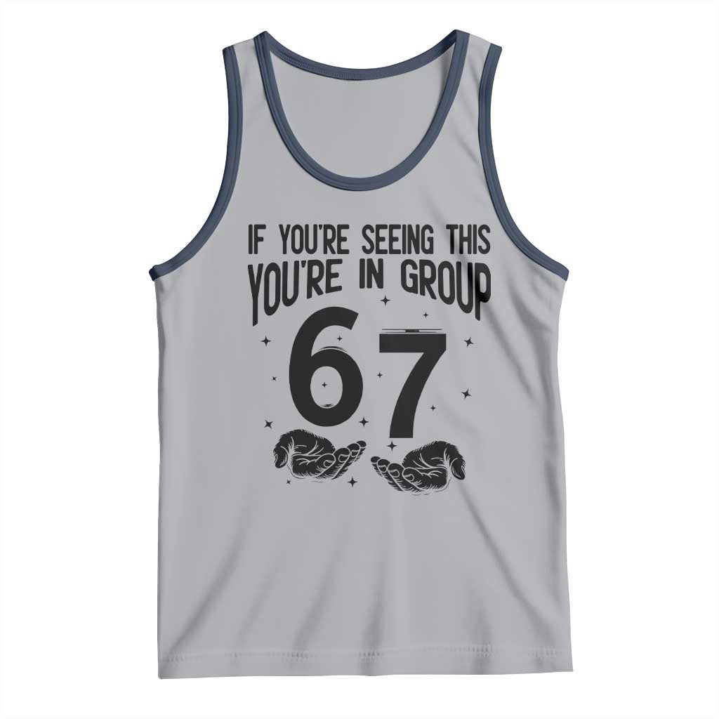 67 Six Seven Meme Tank Top If You Are Seeing This You Are in Group - Wonder Print Shop