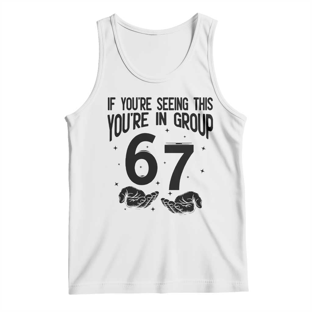 67 Six Seven Meme Tank Top If You Are Seeing This You Are in Group - Wonder Print Shop