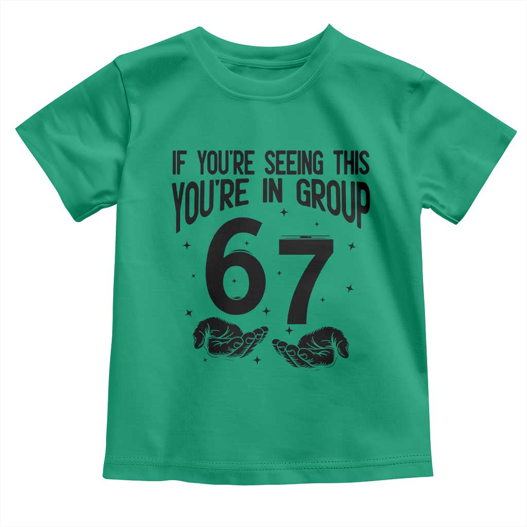 67 Six Seven Meme Toddler T Shirt If You Are Seeing This You Are in Group - Wonder Print Shop