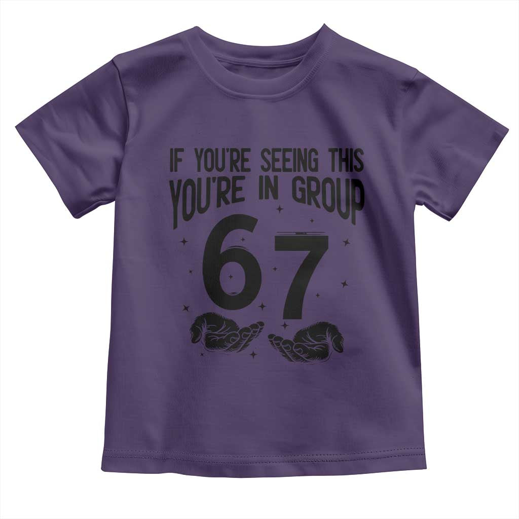 67 Six Seven Meme Toddler T Shirt If You Are Seeing This You Are in Group - Wonder Print Shop