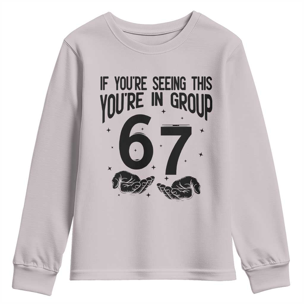 67 Six Seven Meme Youth Sweatshirt If You Are Seeing This You Are in Group - Wonder Print Shop