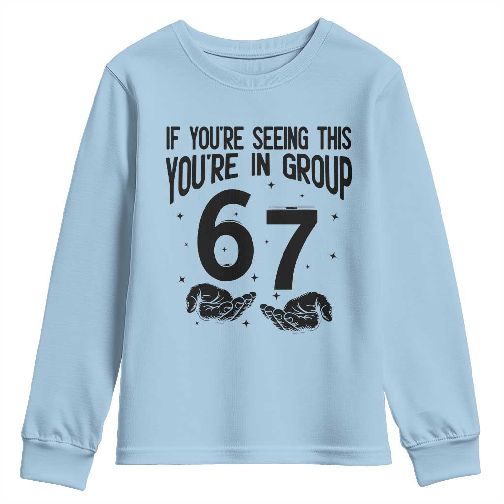 67 Six Seven Meme Youth Sweatshirt If You Are Seeing This You Are in Group - Wonder Print Shop