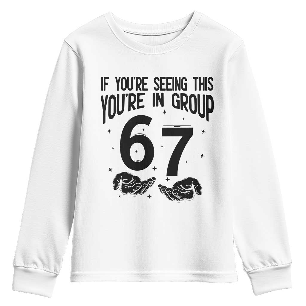 67 Six Seven Meme Youth Sweatshirt If You Are Seeing This You Are in Group - Wonder Print Shop