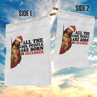 Funny December Birthday Garden Flag All The Cool People are Born in December - Wonder Print Shop
