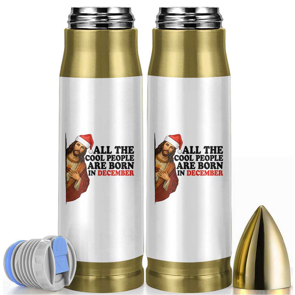 Funny December Birthday Bullet Tumbler All The Cool People are Born in December - Wonder Print Shop