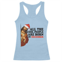 Funny December Birthday Racerback Tank Top All The Cool People are Born in December - Wonder Print Shop