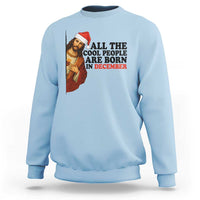 Funny December Birthday Sweatshirt All The Cool People are Born in December - Wonder Print Shop