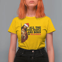 Funny December Birthday T Shirt For Women All The Cool People are Born in December - Wonder Print Shop