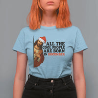Funny December Birthday T Shirt For Women All The Cool People are Born in December - Wonder Print Shop