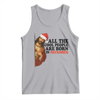 Funny December Birthday Tank Top All The Cool People are Born in December - Wonder Print Shop