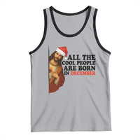 Funny December Birthday Tank Top All The Cool People are Born in December - Wonder Print Shop