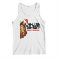 Funny December Birthday Tank Top All The Cool People are Born in December - Wonder Print Shop