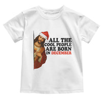 Funny December Birthday Toddler T Shirt All The Cool People are Born in December - Wonder Print Shop
