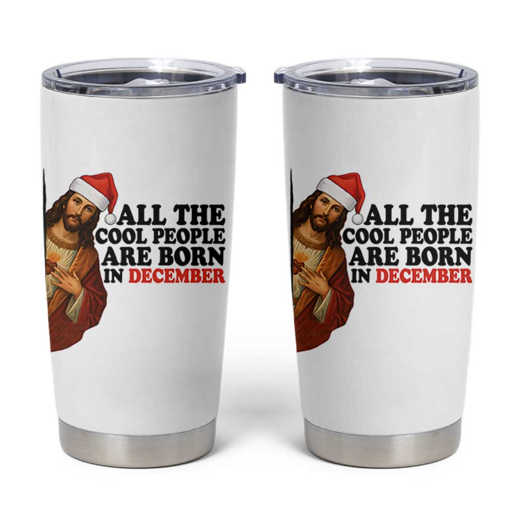 Funny December Birthday Tumbler Cup All The Cool People are Born in December - Wonder Print Shop