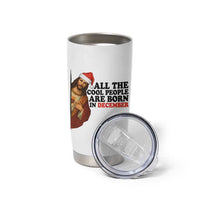Funny December Birthday Tumbler Cup All The Cool People are Born in December - Wonder Print Shop