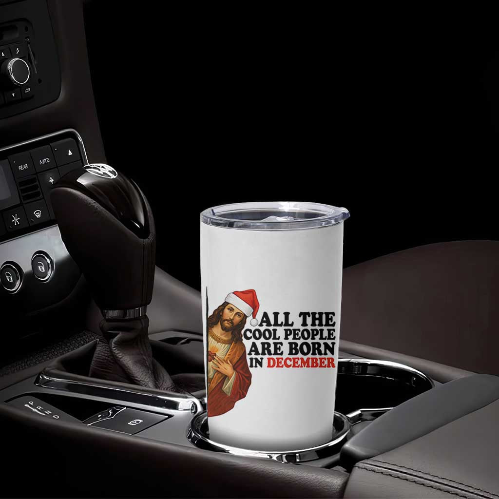 Funny December Birthday Tumbler Cup All The Cool People are Born in December - Wonder Print Shop