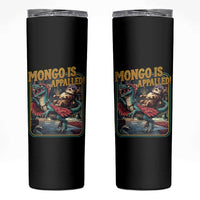 Mongo is Appalled Skinny Tumbler Vintage Princess Donut Riding Mongo