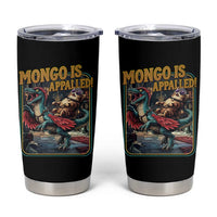 Mongo is Appalled Tumbler Cup Vintage Princess Donut Riding Mongo