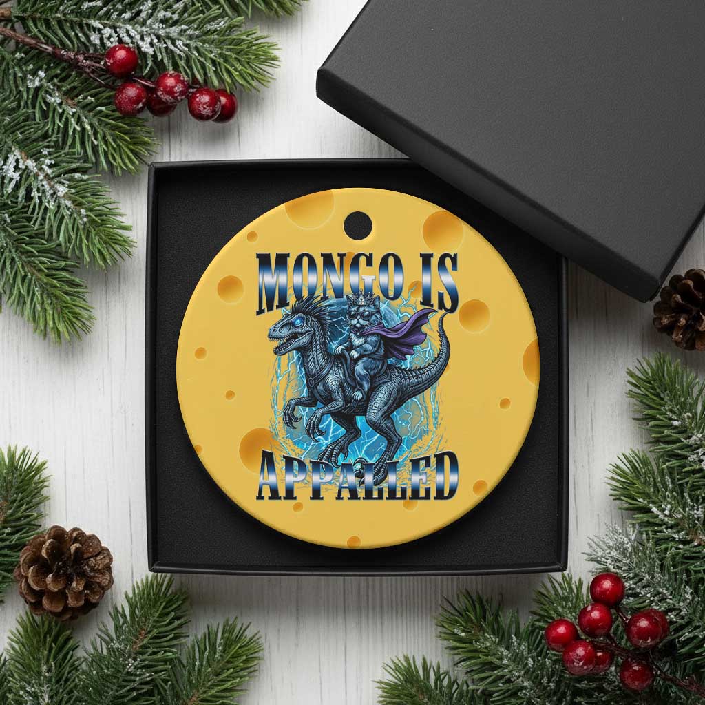 Mongo is Appalled Ceramic Ornament Funny Princess Donut Riding Mongo