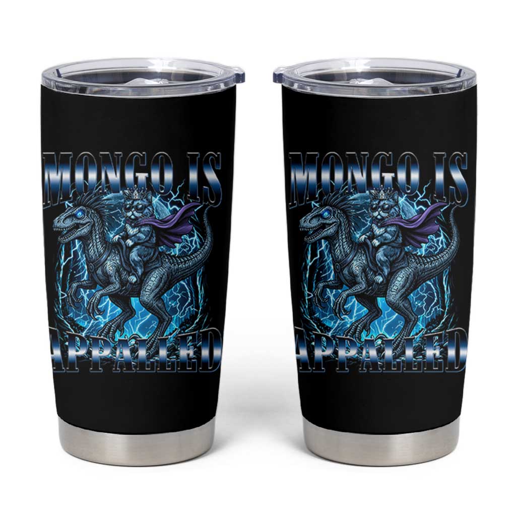 Mongo is Appalled Tumbler Cup Funny Princess Donut Riding Mongo