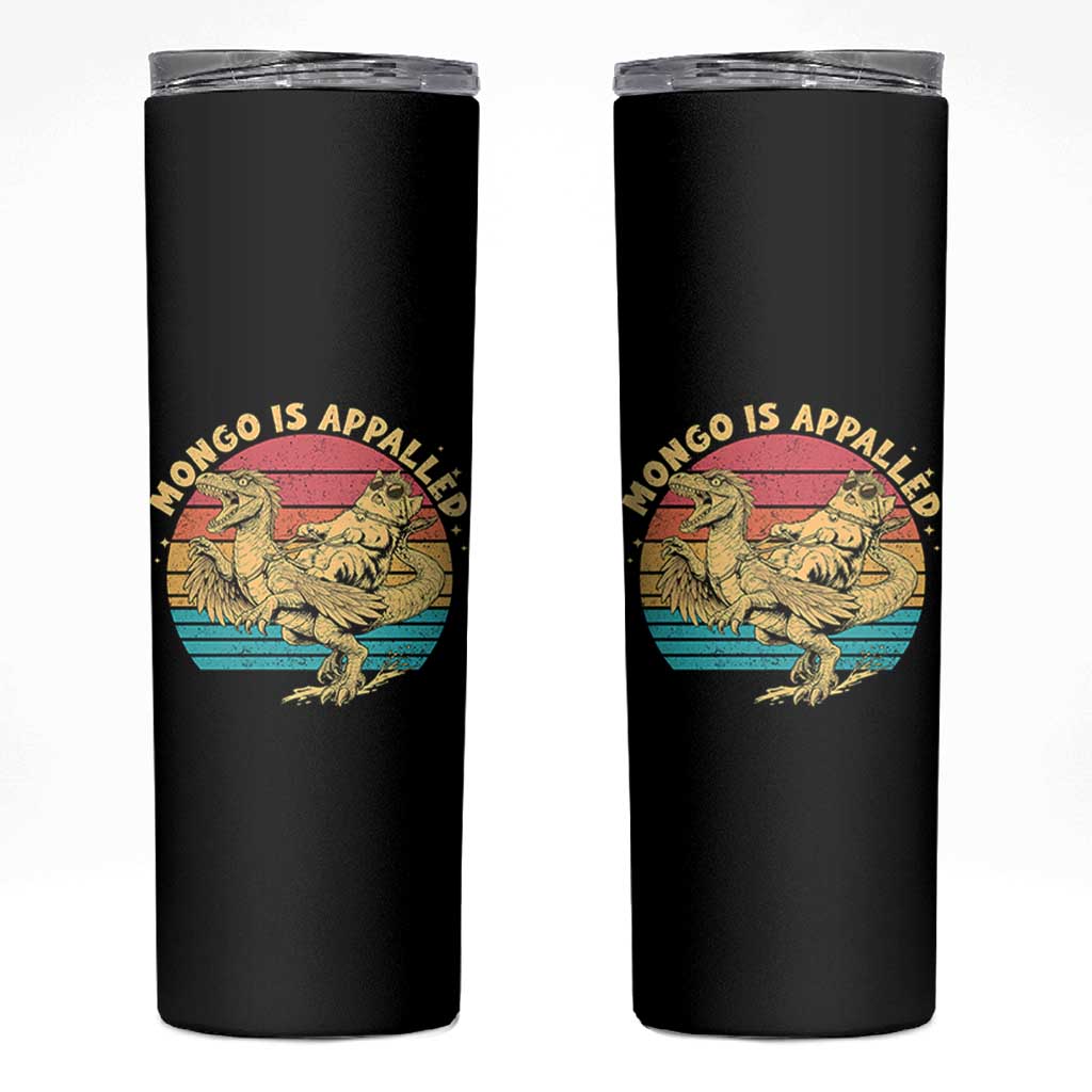 Mongo is Appalled Skinny Tumbler Vintage Princess Cat Riding Dinosaur