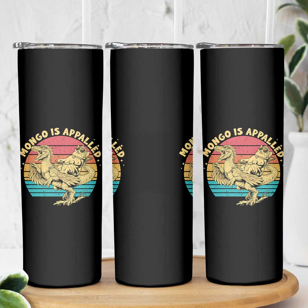 Mongo is Appalled Skinny Tumbler Vintage Princess Cat Riding Dinosaur