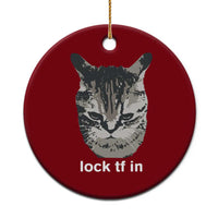 Lock TF In Cat Ceramic Ornament Funny Gen Z Meme