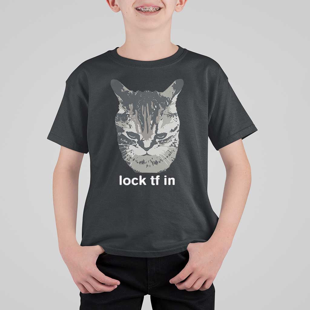 Lock TF In Cat T Shirt For Kid Funny Gen Z Meme