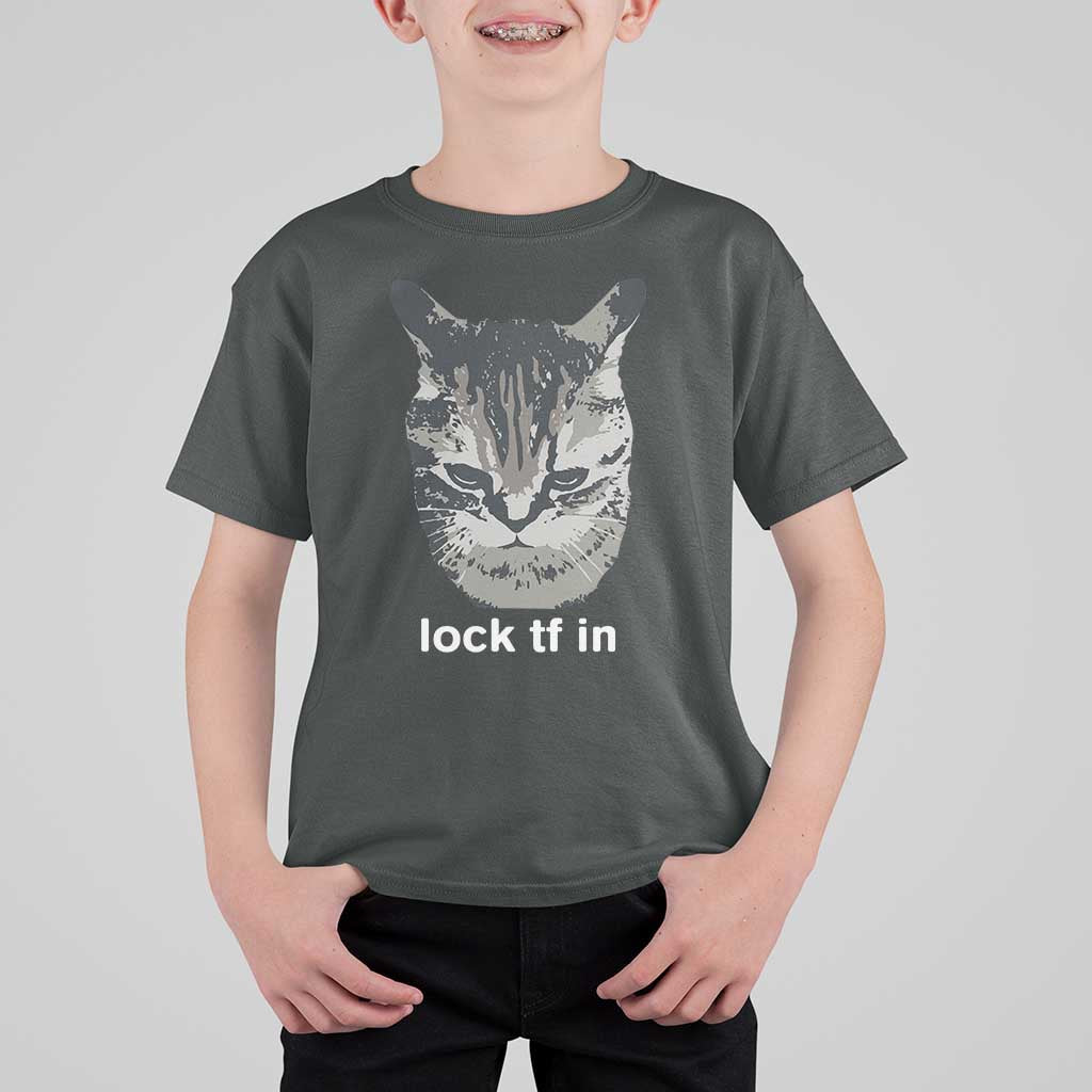 Lock TF In Cat T Shirt For Kid Funny Gen Z Meme