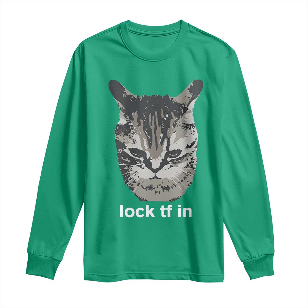 Lock TF In Cat Long Sleeve Shirt Funny Gen Z Meme