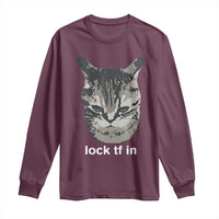 Lock TF In Cat Long Sleeve Shirt Funny Gen Z Meme