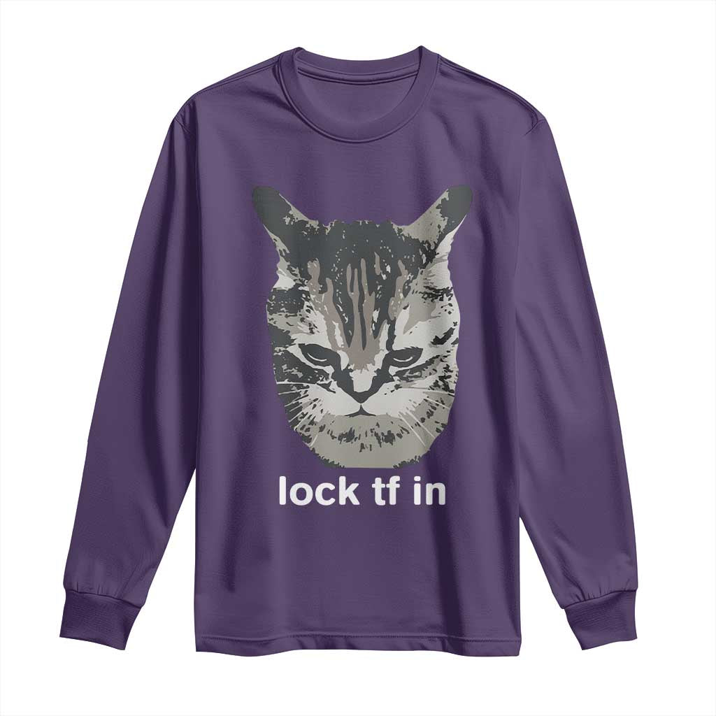 Lock TF In Cat Long Sleeve Shirt Funny Gen Z Meme