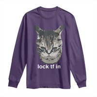 Lock TF In Cat Long Sleeve Shirt Funny Gen Z Meme