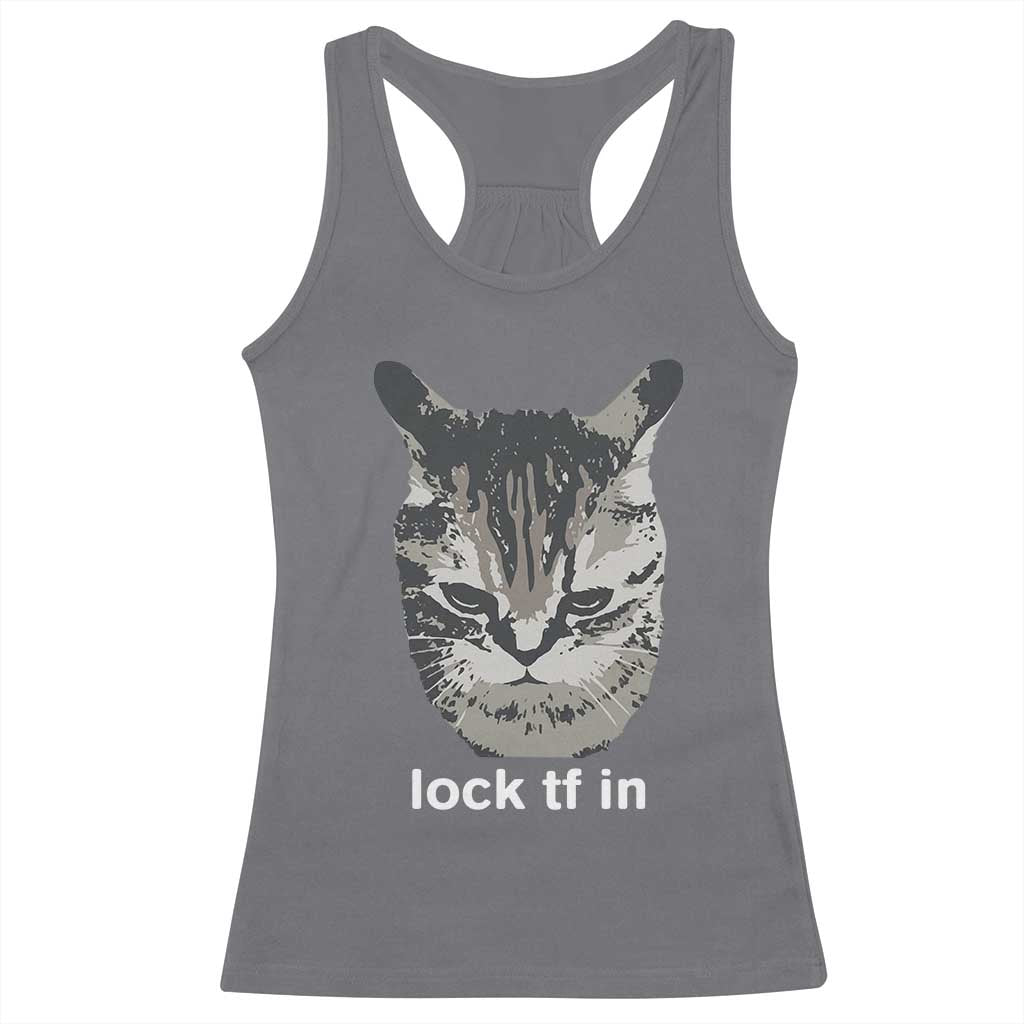 Lock TF In Cat Racerback Tank Top Funny Gen Z Meme