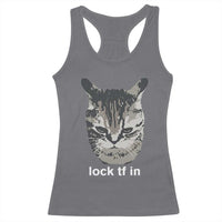 Lock TF In Cat Racerback Tank Top Funny Gen Z Meme