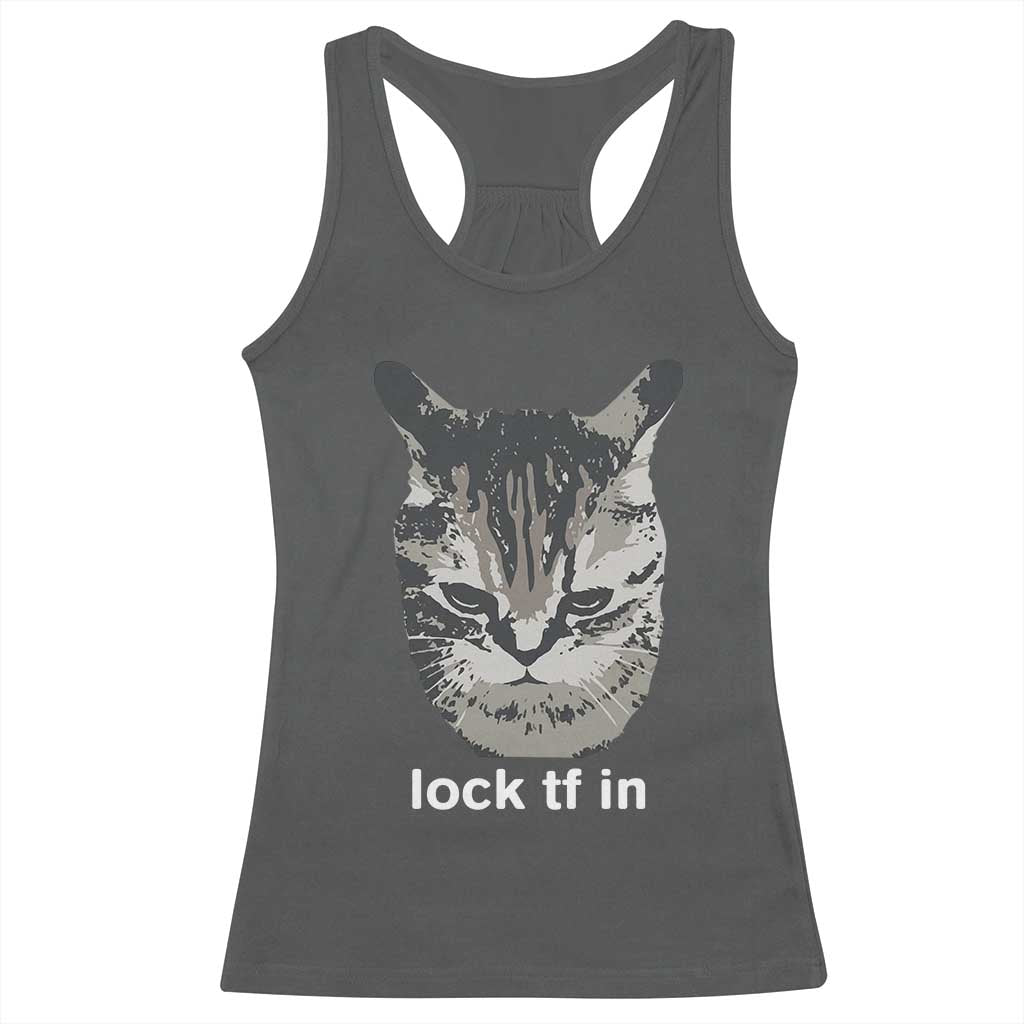 Lock TF In Cat Racerback Tank Top Funny Gen Z Meme