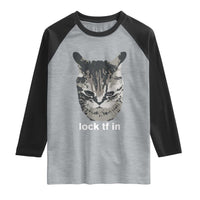 Lock TF In Cat Raglan Shirt Funny Gen Z Meme