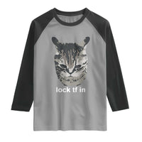 Lock TF In Cat Raglan Shirt Funny Gen Z Meme